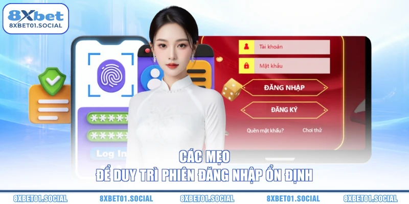 Các mẹo để duy trì phiên đăng nhập ổn định