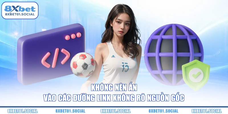 Không nên ấn vào các đường link không rõ nguồn gốc