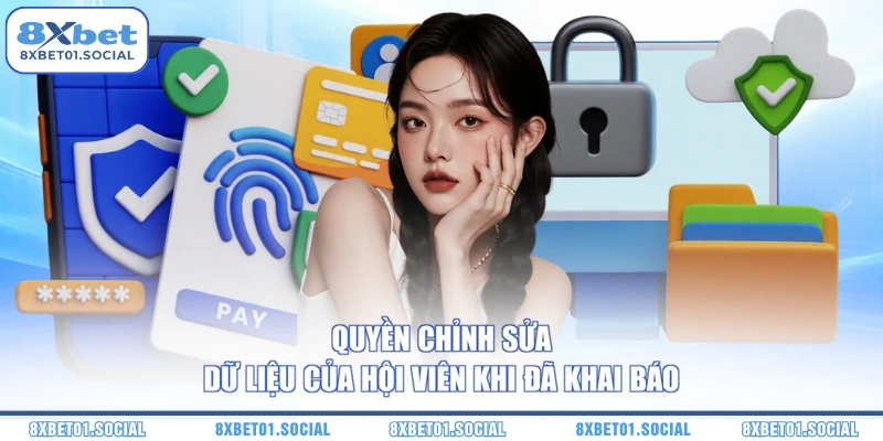 Quyền chỉnh sửa dữ liệu của hội viên khi đã khai báo