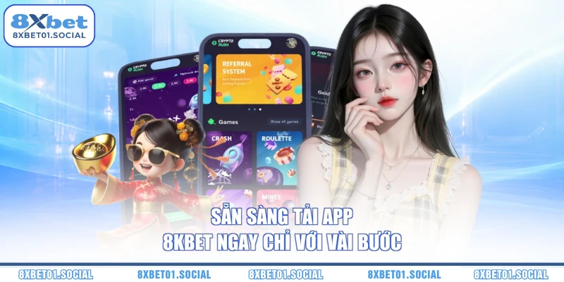 Sẵn sàng tải app 8XBet ngay chỉ với vài bước