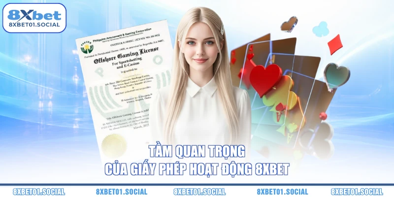 Tầm quan trọng của giấy phép hoạt động 8XBET