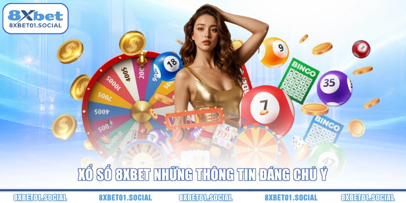 Xổ số 8XBET những thông tin đáng chú ý